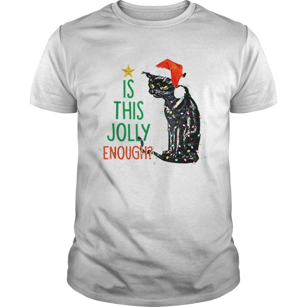 Is This Jolly Enough Black Cat Santa Christmas Shirt